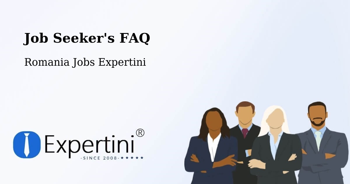 Job Seeker FAQ – Tâmboeşti - Romania Jobs Expertini