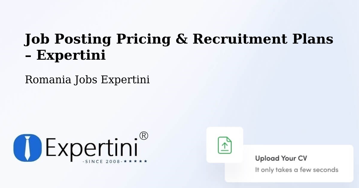 Job Posting Pricing & Recruitment Plans – Tâmboeşti - Tâmboeşti, Romania Jobs Expertini