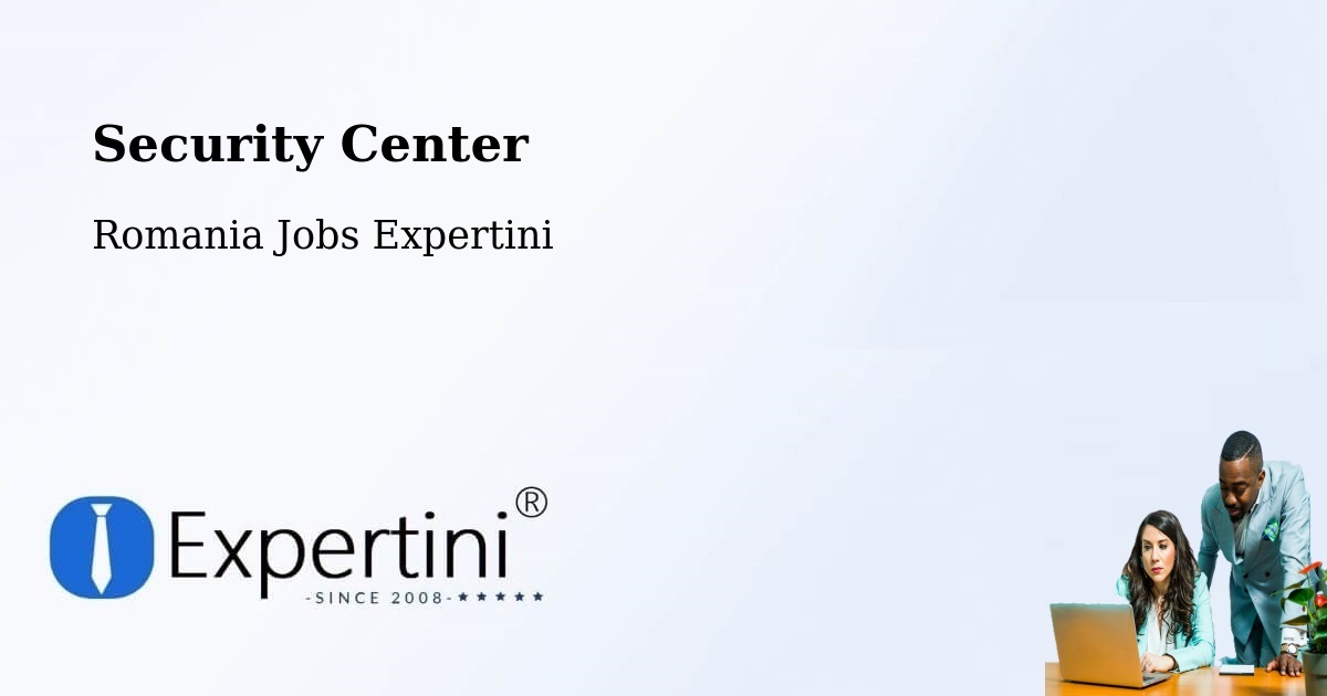 Security & Compliance – Tâmboeşti - Romania Jobs Expertini